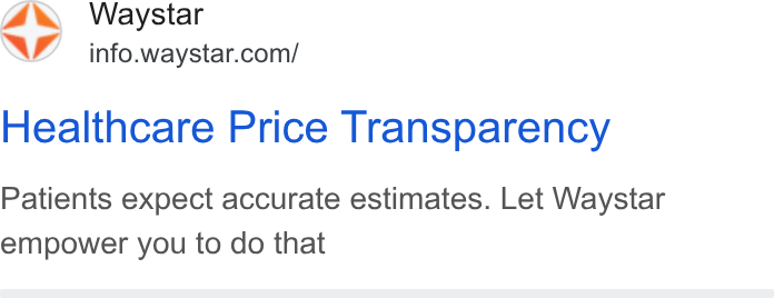 Waystar ad on Google Ads: Healthcare Price Transparency Patients expect accurate estimates. Let Waystar empower you to do that