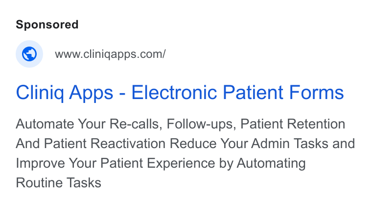 Cliniq Apps ad on Google Ads: Clinig Apps - Electronic Patient Forms Automate Your Re-calls, Follow-ups, Patient Retention And Patient Reactivation Reduce Your Admin Tasks and Improve Your Patient Experience by Automating Routine Tasks