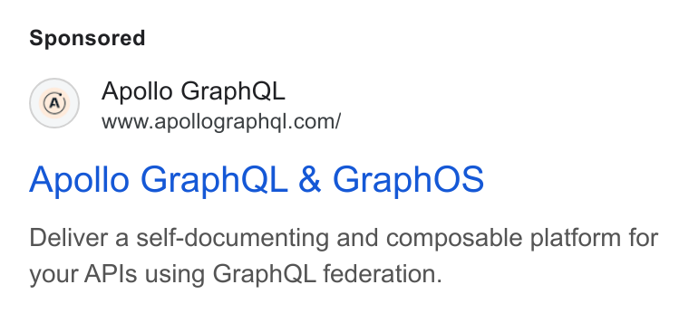 Apollo GraphQL ad on Google Ads: Apollo Graph QL & Graph OS Deliver a self-documenting and composable platform for your APIs using Graph QL federation.
