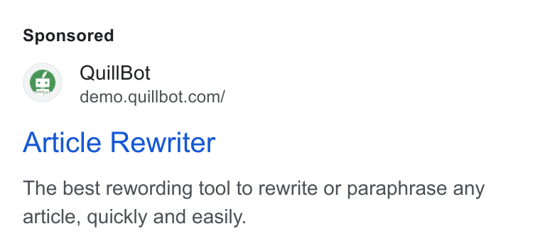 QuillBot ad on Google Ads: Article Rewriter The best rewording tool to rewrite or paraphrase any article, quickly and easily.