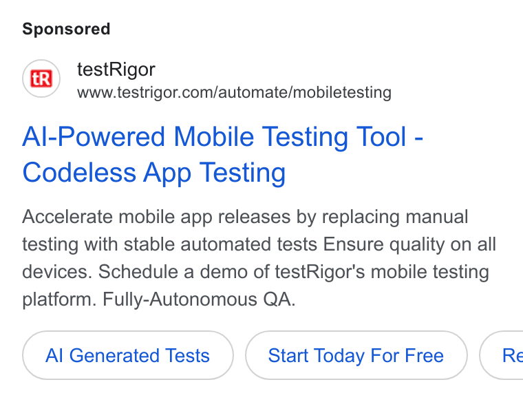 testRigor ad on Google Ads: Al-Powered Mobile Testing Tool - Codeless App Testing Accelerate mobile app releases by replacing manual testing with stable automated tests Ensure quality on all devices. Schedule a demo of test Rigor’s mobile testing platform. Fully-Autonomous QA. Al Generated Tests Start Today For Free })( Re