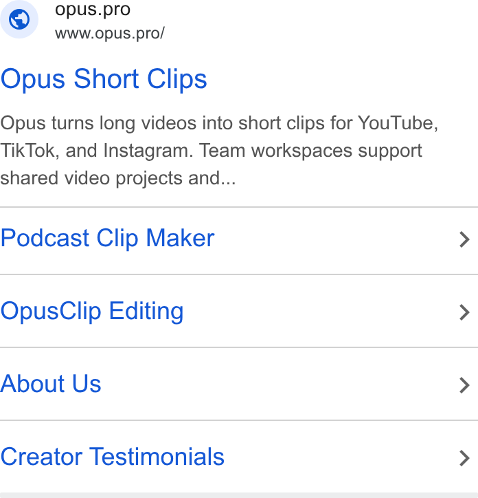 OpusClip ad on Google Ads: © opus.pro Www.opus.pro/ Opus Short Clips Opus turns long videos into short clips for You Tube, Tik Tok, and Instagram. Team workspaces support shared video projects and... Podcast Clip Maker > Opus Clip Editing > About Us > Creator Testimonials >
