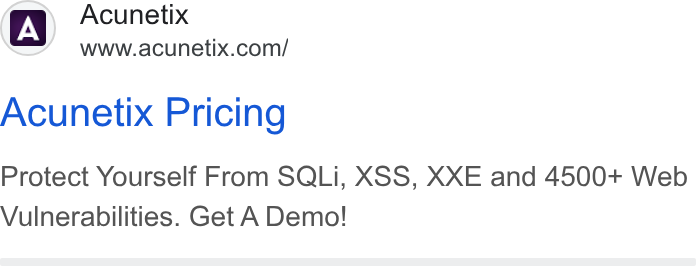 Acunetix ad on Google Ads: Acunetix Pricing Protect Yourself From SQLi, XSS, XXE and 4500+ Web Vulnerabilities. Get A Demo!