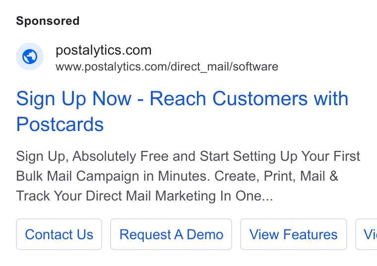 Postalytics ad on Google Ads: www.postalytics.com/direct_mail/software Sign Up Now - Reach Customers with Postcards Sign Up, Absolutely Free and Start Setting Up Your First Bulk Mail Campaign in Minutes. Create, Print, Mail & Track Your Direct Mail Marketing In One... Contact Us Request A Demo [vi