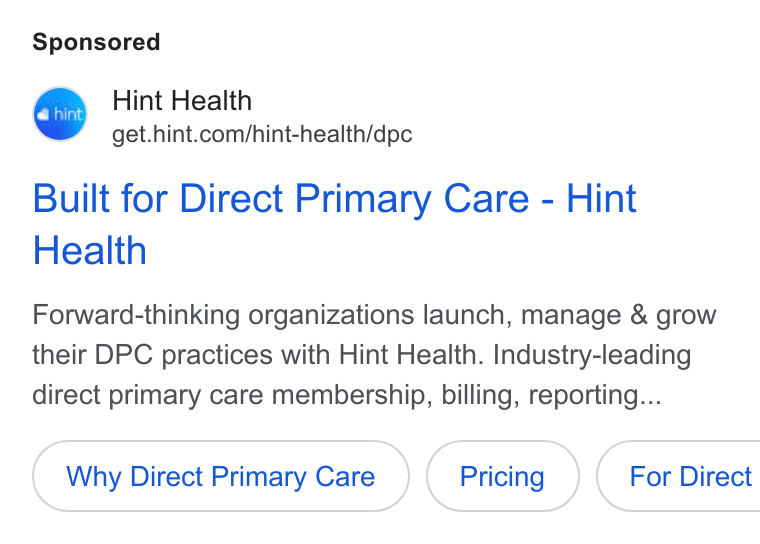 Hint Health ad on Google Ads: Built for Direct Primary Care - Hint Health Forward-thinking organizations launch, manage & grow their DPC practices with Hint Health. Industry-leading direct primary care membership, billing, reporting... Why Direct Primary Care ( For Direct