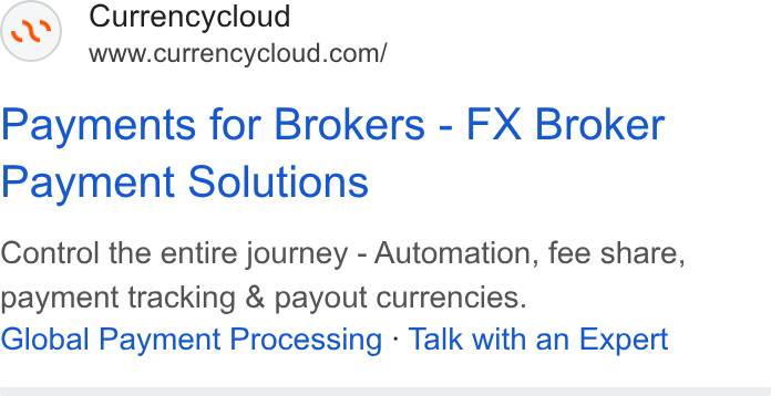 Currencycloud ad on Google Ads: Payments for Brokers - FX Broker Payment Solutions Control the entire journey - Automation, fee share, payment tracking & payout currencies. Global Payment Processing - Talk with an Expert