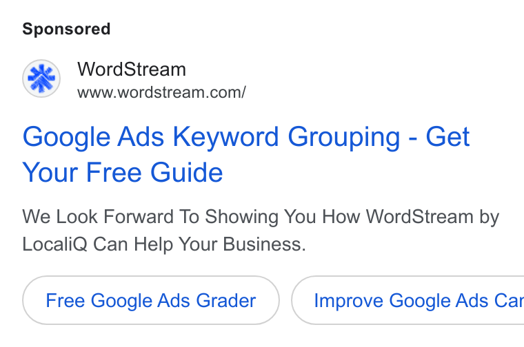 WordStream ad on Google Ads: Google Ads Keyword Grouping - Get Your Free Guide We Look Forward To Showing You How Word Stream by Locali Q Can Help Your Business. Free Google Ads Grader } { Improve Google Ads Car