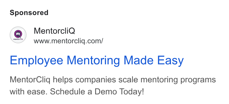MentorcliQ ad on Google Ads: Employee Mentoring Made Easy Mentor Cliq helps companies scale mentoring programs with ease. Schedule a Demo Today!