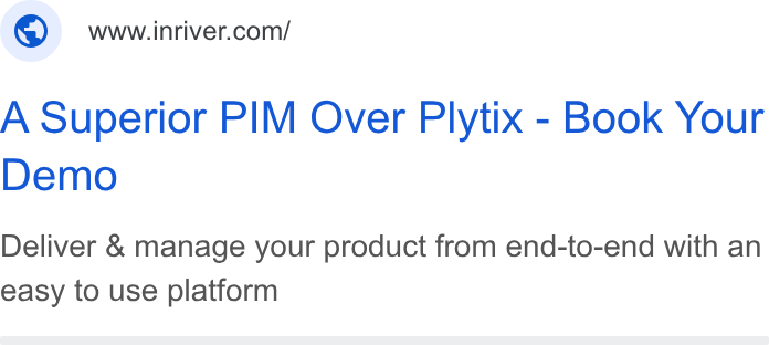 Inriver ad on Google Ads: A Superior PIM Over Plytix - Book Your Demo Deliver & manage your product from end-to-end with an easy to use platform