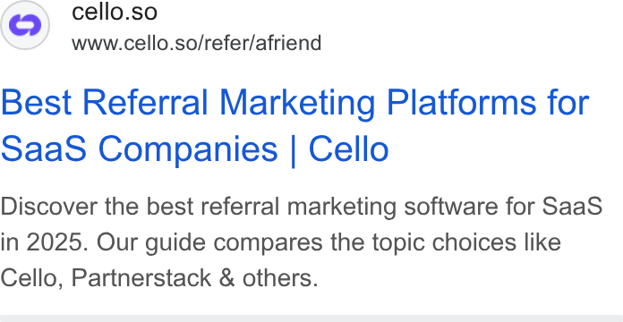 Cello ad on Google Ads: cello.so www.cello.so/refer/afriend Best Referral Marketing Platforms for Saa S Companies | Cello Discover the best referral marketing software for Saa S in 2025. Our guide compares the topic choices like Cello, Partnerstack & others.