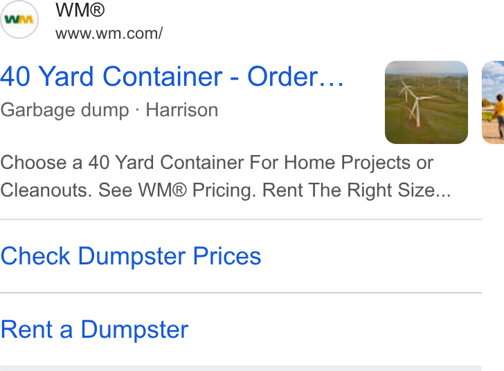 Waste Management ad on Google Ads: 40 Yard Container - Order... Garbage dump - Harrison Choose a 40 Yard Container For Home Projects or Cleanouts. See WM® Pricing. Rent The Right Size... Check Dumpster Prices Rent a Dumpster