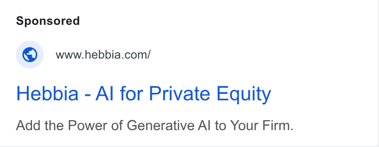 Hebbia ad on Google Ads: Hebbia - Al for Private Equity Add the Power of Generative Al to Your Firm.