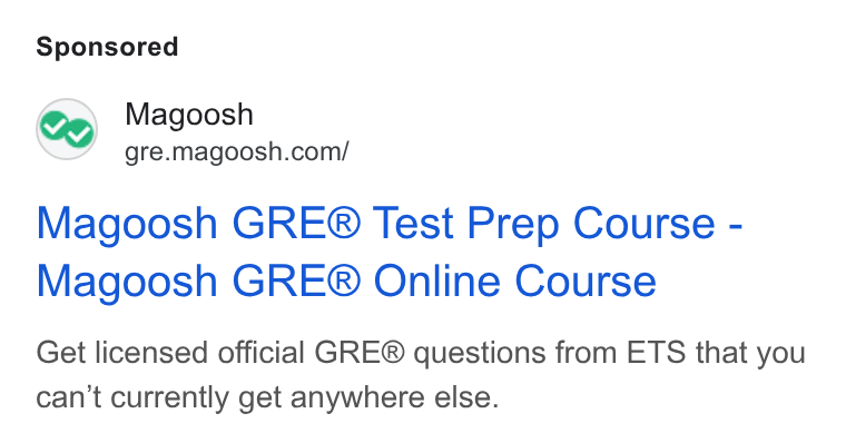 Magoosh ad on Google Ads: Magoosh GRE® Test Prep Course - Magoosh GRE® Online Course Get licensed official GRE® questions from ETS that you can't currently get anywhere else.