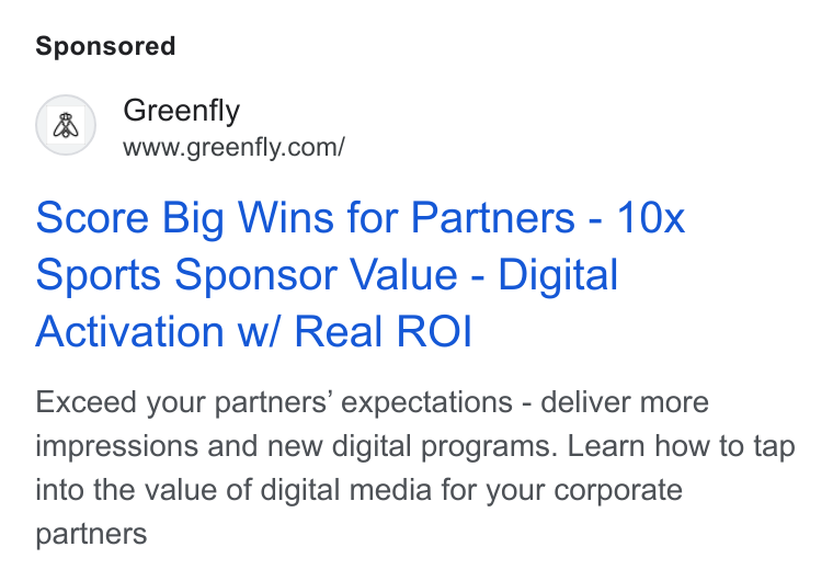 Greenfly ad on Google Ads: Greenfly Score Big Wins for Partners - 10x Sports Sponsor Value - Digital Activation w/ Real ROI Exceed your partners’ expectations - deliver more impressions and new digital programs. Learn how to tap into the value of digital media for your corporate partners