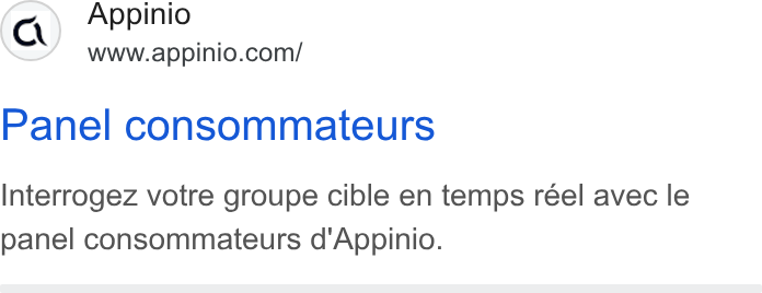 Appinio ad on Google Ads: Panel consommateurs Interrogez votre groupe cible en temps reel avec le panel consommateurs d'Appinio.