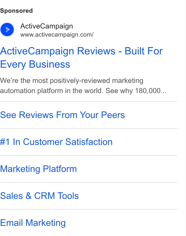 ActiveCampaign ad on Google Ads: Active Campaign Reviews - Built For Every Business We're the most positively-reviewed marketing automation platform in the world. See why 180,000... See Reviews From Your Peers #1 In Customer Satisfaction Marketing Platform Sales & CRM Tools Email Marketing