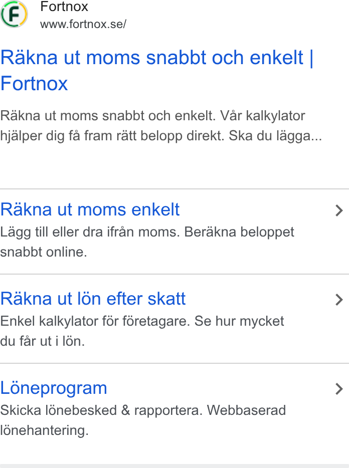 Fortnox ad on Google Ads: Rakna ut moms snabbt och enkelt | Fortnox Rakna ut moms snabbt och enkelt. Var kalkylator hjalper dig fa fram ratt belopp direkt. Ska du lagga... Rakna ut moms enkelt Lagg till eller dra ifran moms. Berakna beloppet snabbt online. Rakna ut lon efter skatt Enkel kalkylator fér féretagare. Se hur mycket du far ut i l6n. Lo6neprogram Skicka l6nebesked & rapportera. Webbaserad lonehantering.