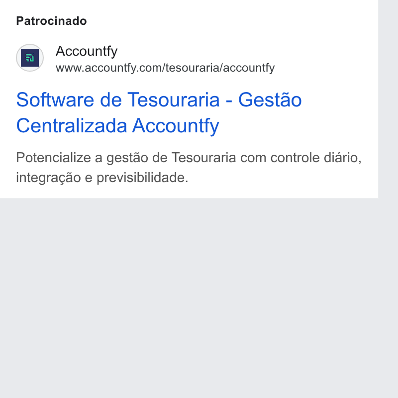 Accountfy ad on Google Ads: Patrocinado Software de Tesouraria - Gestao Centralizada Accountfy Potencialize a gestao de Tesouraria com controle diario, integragao e previsibilidade.
