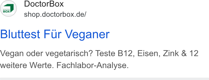 DoctorBox ad on Google Ads: Bluttest Fur Veganer Vegan oder vegetarisch? Teste B12, Eisen, Zink & 12 weitere Werte. Fachlabor-Analyse.