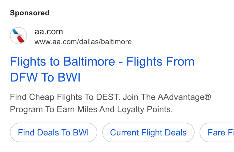 American Airlines Group ad on Google Ads: www.aa.com/dallas/baltimore Flights to Baltimore - Flights From DFW To BWI Find Cheap Flights To DEST. Join The AAdvantage® Program To Earn Miles And Loyalty Points. Find Deals To BWI Current Flight Deals ) ( Fare F
