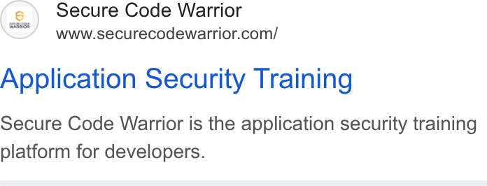 Secure Code Warrior ad on Google Ads: Secure Code Warrior Application Security Training Secure Code Warrior is the application security training platform for developers.