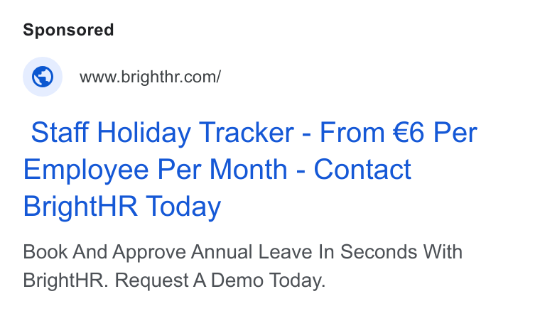 BrightHR ad on Google Ads: Staff Holiday Tracker - From €6 Per Employee Per Month - Contact Bright HR Today Book And Approve Annual Leave In Seconds With Bright HR. Request A Demo Today.