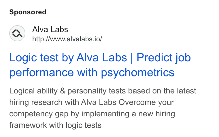 Alva Labs ad on Google Ads: Alva Labs http://www.alvalabs.io/ Logic test by Alva Labs | Predict job performance with psychometrics Logical ability & personality tests based on the latest hiring research with Alva Labs Overcome your competency gap by implementing a new hiring framework with logic tests