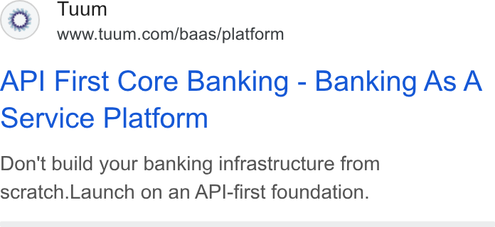 Tuum ad on Google Ads: API First Core Banking - Banking As A Service Platform Don't build your banking infrastructure from scratch. Launch on an API-first foundation.