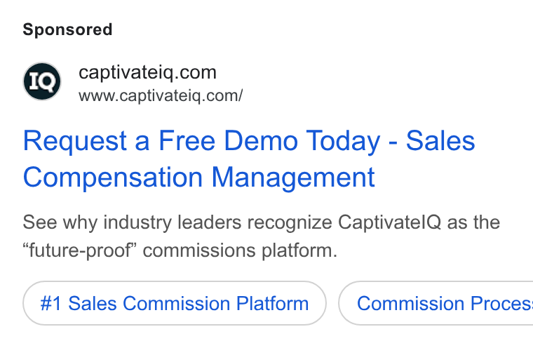 CaptivateIQ ad on Google Ads: www.captivateiq.com/ Request a Free Demo Today - Sales Compensation Management See why industry leaders recognize Captivatel Q as the “future-proof” commissions platform. #1 Sales Commission Platform } ( Commission Proces