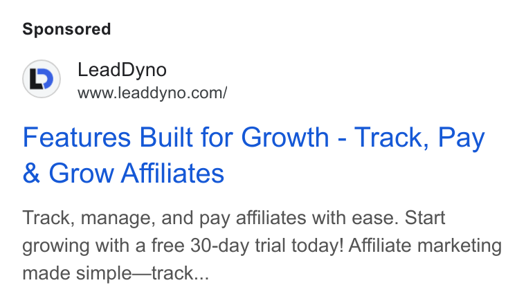 LeadDyno ad on Google Ads: Features Built for Growth - Track, Pay Grow Affiliates Track, manage, and pay affiliates with ease. Start growing with a free 30-day trial today! Affiliate marketing made simple—track...