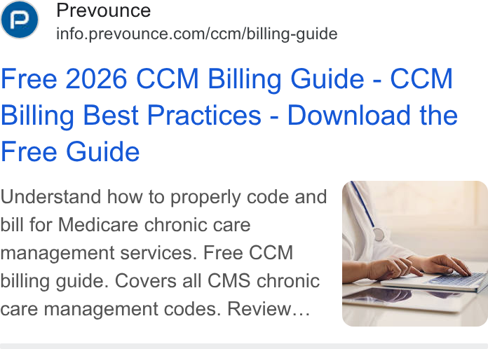 Prevounce Health ad on Google Ads: Free 2026 CCM Billing Guide - CCM Billing Best Practices - Download the Free Guide Understand how to properly code and —\, bill for Medicare chronic care management services. Free CCM billing guide. Covers all CMS chronic care management codes. Review...
