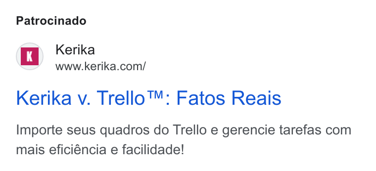 Kerika ad on Google Ads: Patrocinado Kerika v. Trello™: Fatos Reais Importe seus quadros do Trello e gerencie tarefas com mais eficiéncia e facilidade!