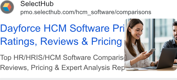 SelectHub ad on Google Ads: Dayforce HCM Software Pri Ratings, Reviews & Pricing § Top HR/HRIS/HCM Software Comparisg Reviews, Pricing & Expert Analysis Rep*