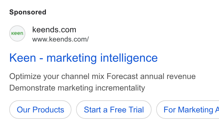 Keen Decision Systems ad on Google Ads: www.keends.com/ Keen - marketing intelligence Optimize your channel mix Forecast annual revenue Demonstrate marketing incrementality Our Products Start a Free Trial } ( For Marketing A