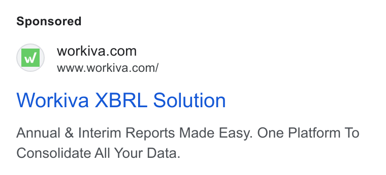 Workiva ad on Google Ads: www.workiva.com/ Workiva XBRL Solution Annual & Interim Reports Made Easy. One Platform To Consolidate All Your Data.