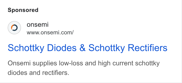 ON Semiconductor ad on Google Ads: Schottky Diodes & Schottky Rectifiers Onsemi supplies low-loss and high current schottky diodes and rectifiers.
