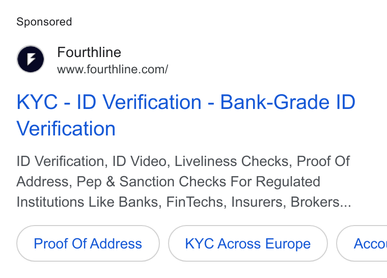 Fourthline ad on Google Ads: KYC - ID Verification - Bank-Grade ID Verification ID Verification, ID Video, Liveliness Checks, Proof Of Address, Pep & Sanction Checks For Regulated Institutions Like Banks, Fin Techs, Insurers, Brokers... Proof Of Address KYC Across Europe }( Acco