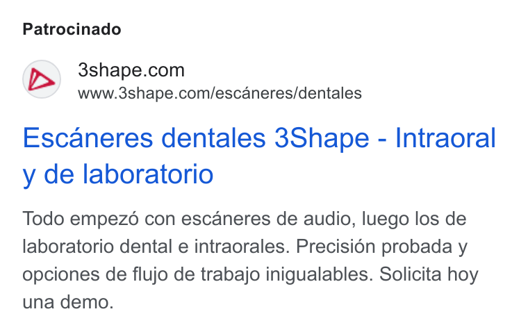 3Shape ad on Google Ads: www.3shape.com/escaneres/dentales Escaneres dentales 3Shape - Intraoral y de laboratorio Todo empezo con escaneres de audio, luego los de laboratorio dental e intraorales. Precisi6n probada y opciones de flujo de trabajo inigualables. Solicita hoy una demo.