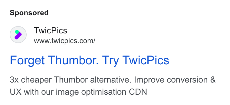 TwicPics ad on Google Ads: Forget Thumbor. Try Twic Pics 3x cheaper Thumbor alternative. Improve conversion & UX with our image optimisation CDN