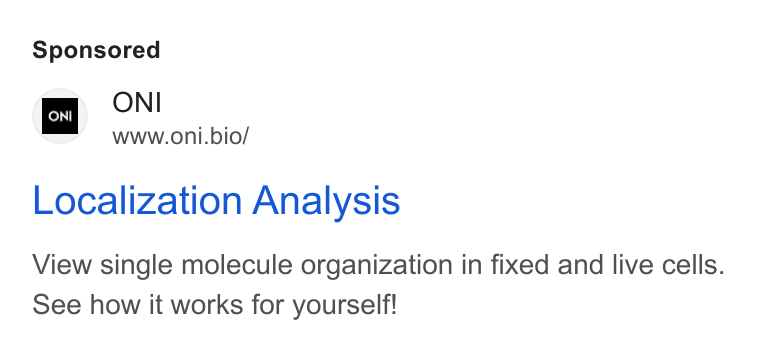 ONI ad on Google Ads: Ey ONI www.oni.bio/ Localization Analysis View single molecule organization in fixed and live cells. See how it works for yourself!