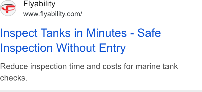 Flyability ad on Google Ads: Inspect Tanks in Minutes - Safe Inspection Without Entry Reduce inspection time and costs for marine tank checks.