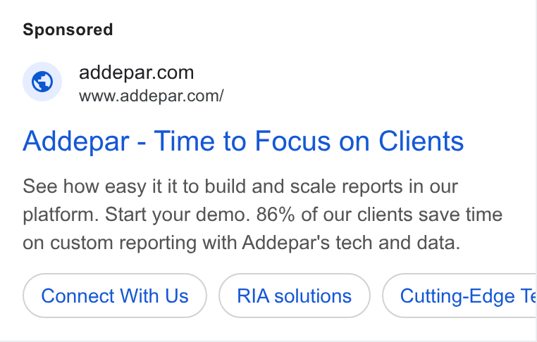 Addepar ad on Google Ads: www.addepar.com/ Addepar - Time to Focus on Clients See how easy it it to build and scale reports in our platform. Start your demo. 86% of our clients save time on custom reporting with Addepar's tech and data. Connect With Us RIA solutions Cutting-Edge Te