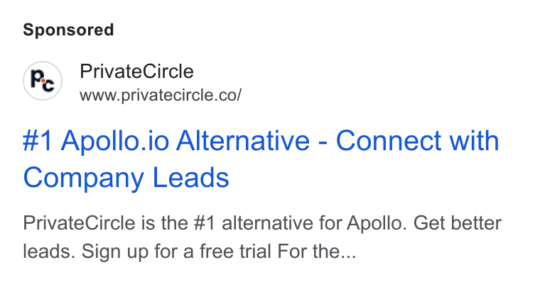 PrivateCircle ad on Google Ads: #1 Apollo.io Alternative - Connect with Company Leads Private Circle is the #1 alternative for Apollo. Get better leads. Sign up for a free trial For the...