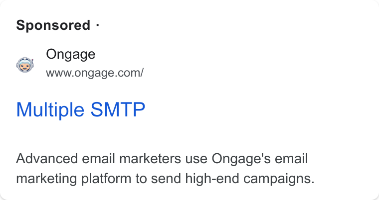 Ongage ad on Google Ads: Sponsored - Multiple SMTP Advanced email marketers use Ongage's email marketing platform to send high-end campaigns.