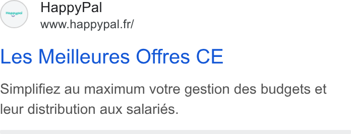 HappyPal ad on Google Ads: Les Meilleures Offres CE Simplifiez au maximum votre gestion des budgets et leur distribution aux salaries.