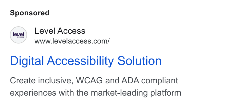 Level Access ad on Google Ads: Digital Accessibility Solution Create inclusive, WCAG and ADA compliant experiences with the market-leading platform