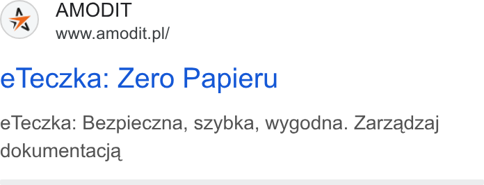AMODIT ad on Google Ads: e Teczka: Zero Papieru e Teczka: Bezpieczna, szybka, wygodna. Zarzadzaj dokumentacjqa