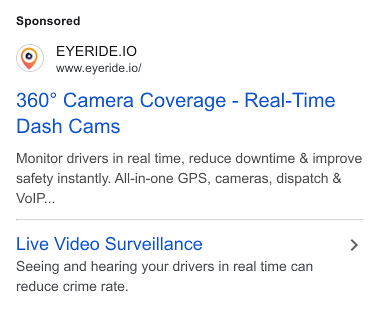 EYERIDE ad on Google Ads: EYERIDE. IO www.eyeride.io/ 360° Camera Coverage - Real-Time Dash Cams Monitor drivers in real time, reduce downtime & improve safety instantly. All-in-one GPS, cameras, dispatch & Vo IP... Live Video Surveillance > Seeing and hearing your drivers in real time can reduce crime rate.