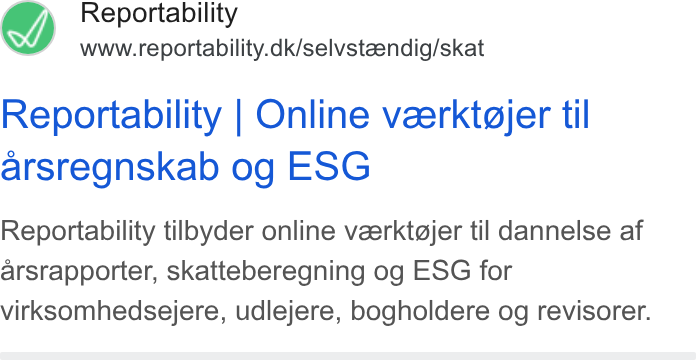 Reportability ad on Google Ads: Reportability | Online veerktgjer til arsregnskab og ESG Reportability tilbyder online veerktgjer til dannelse af arsrapporter, skatteberegning og ESG for virksomhedsejere, udlejere, bogholdere og revisorer.