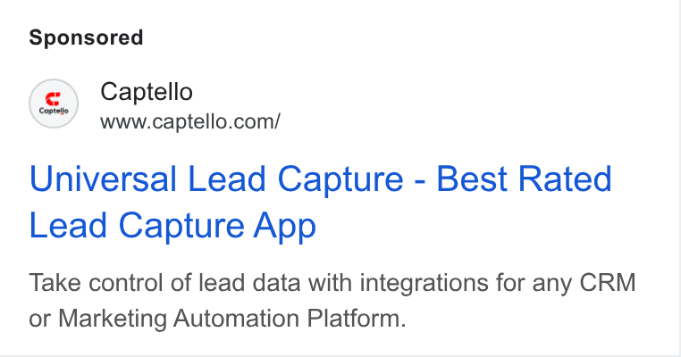 Captello ad on Google Ads: Universal Lead Capture - Best Rated Lead Capture App Take control of lead data with integrations for any CRM or Marketing Automation Platform.